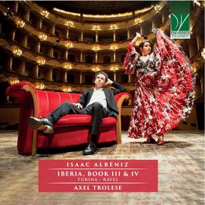 Isaac Albéniz: Iberia, Book III & IV - Turina - Ravel