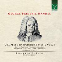 George Frideric Handel: Complete Harpsichord Music, Vol. 1