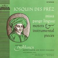 Des Prez: Missa Pange Lingua / Motets & Instrumental Pieces