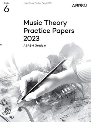 ABRSM: Music Theory Practice Papers 2023, ABRSM Grade 6