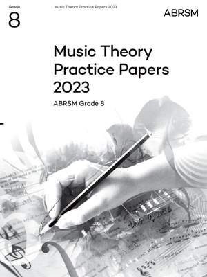 ABRSM: Music Theory Practice Papers 2023, ABRSM Grade 8