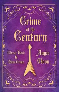 Crime of the Century: Classic Rock and True Crime