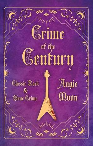 Crime of the Century: Classic Rock and True Crime