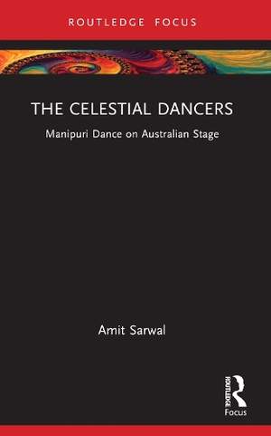 The Celestial Dancers: Manipuri Dance on Australian Stage