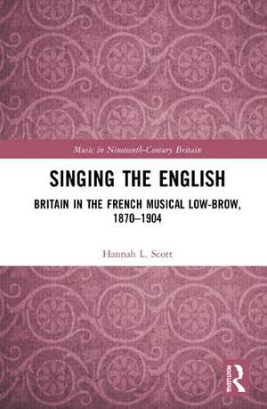 Singing the English: Britain in the French Musical Lowbrow, 1870–1904