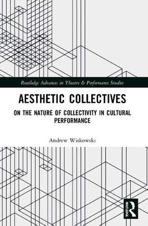 Aesthetic Collectives: On the Nature of Collectivity in Cultural Performance