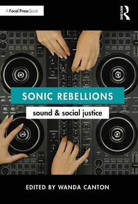 Sonic Rebellions: Sound and Social Justice