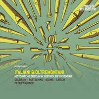 Italiani & Oltremontani - Historical Organs in Southern Tyrolia