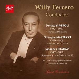 Willy Ferrero, conductor: VEROLI - Theme and Variations / MARTUCCI - Nocturne, Op. 70 / BRAHMS - Symphony No.4, Op.98