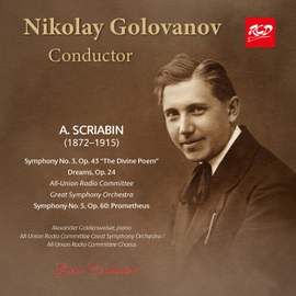 Nikolay Golovanov, conductor: SCRIABIN - Symphonies No. 3 The Divine Poem / No. 5, Prometheus / Dreams, Op. 24