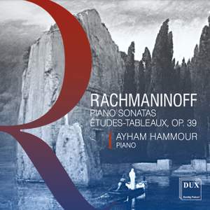 Sergei Rachmaninoff: Piano Sonatas, Études-Tableaux, Op. 39