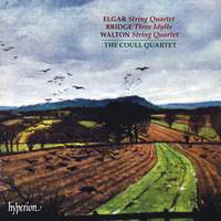 Elgar: String Quartet – Bridge: Idylls – Walton: String Quartet