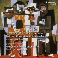 Stravinsky: Pulcinella Suite - Falla: El Retablo de Maese Pedro & Harpsichord Concerto