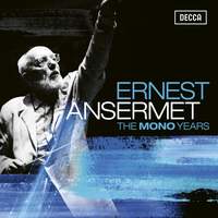 Ernest Ansermet: The Mono Years