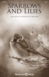 Douglas Nolan: Sparrows and Lilies