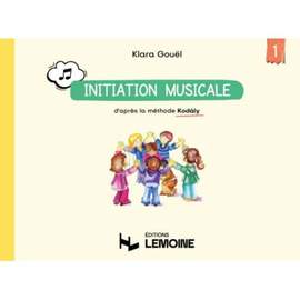 Klara Gouel: Initiation Musicale - Methode Kodaly Vol. 1