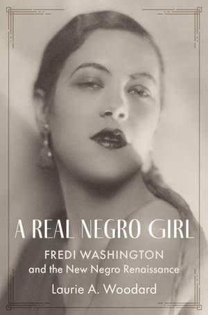 A Real Negro Girl: Fredi Washington and the New Negro Renaissance