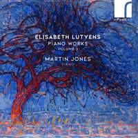 Elisabeth Lutyens: Piano Works Volume 3