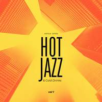 Hot Jazz & Cold Drinks, Vol. 1