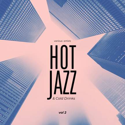 Hot Jazz & Cold Drinks, Vol. 2