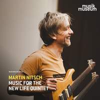 Martin Nitsch: Music for the New Life Quintet