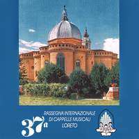 37ª Rassegna Internazionale di Cappelle Musicali - Loreto