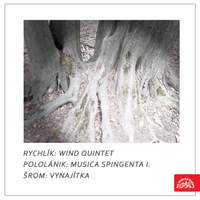 Rychlík: Wind Quintet - Pololánik: Musica spingenta I. - Šrom: Vynajítka