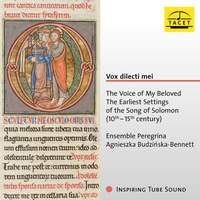 Vox dilecti mei. The Voice of My Beloved. The Earliest Settings of the Song of Solomon (10th - 15th century)