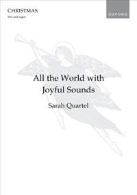 Quartel, Sarah: All the World with Joyful Sounds