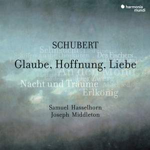 Schubert: Glaube, Hoffnung, Liebe. Lieder