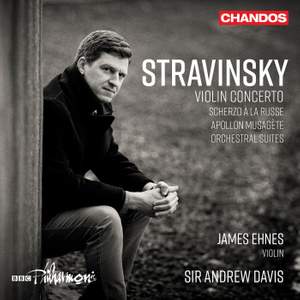 Stravinsky: Violin Concerto, Scherzo a la russe, Apollon musagete & Orchestral Suites Nos. 1 & 2