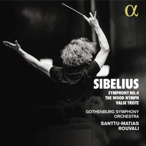 Sibelius: Symphony No. 4, The Wood Nymph & Valse Triste