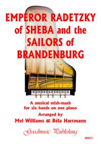 Hartmann/Williams: Emperor Radetzky of Sheba & The Sailors of Brandenburg 
for 6 hands at 1 piano