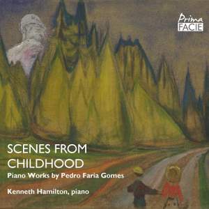 Scenes from Childhood: Piano Works by Pedro Faria Gomes