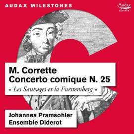 Corrette: Les Sauvages et La Furstemberg