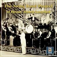 The Swing Band Project: In Person - Jimmie Lunceford
