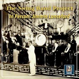 The Swing Band Project: In Person - Jimmie Lunceford