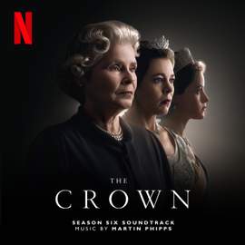 The Crown: Season Six (Soundtrack from the Netflix Original Series)