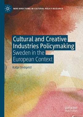 Cultural and Creative Industries Policymaking: Sweden in the European Context