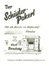 Randweg, K: Der Schuster Pokerl
