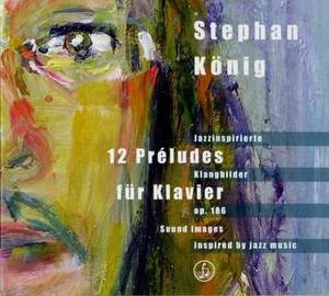 König, S: 12 Préludes für Klavier op. 186