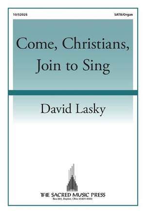 David Lasky: Come, Christians, Join to Sing