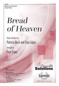 Faye Lopez_Patricia Mock: Bread of Heaven