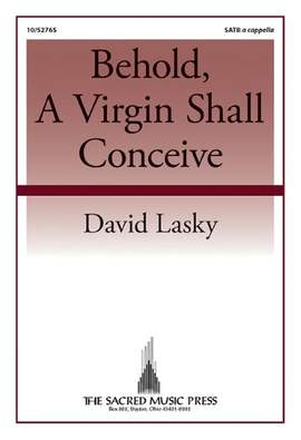 David Lasky: Behold, A Virgin Shall Conceive