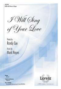 Mark Hayes: I Will Sing of Your Love