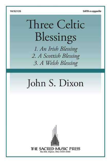 John S. Dixon: Three Celtic Blessings