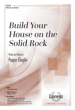 Pepper Choplin: Build Your House on the Solid Rock