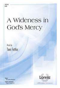 Tom Fettke: A Wideness In God's Mercy