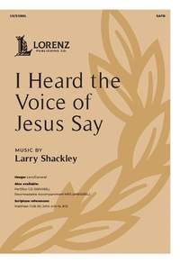 Larry Shackley: I Heard the Voice of Jesus Say