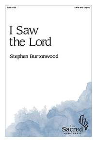 Stephen Burtonwood: I Saw the Lord